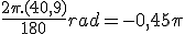\frac{2\pi.(40,9)}{180}rad=-0,45\pi